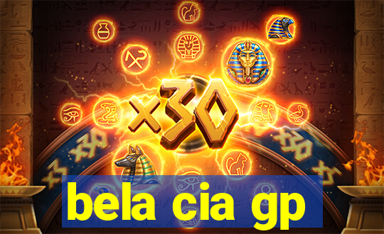 bela cia gp